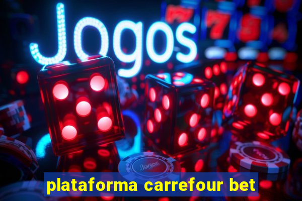 plataforma carrefour bet